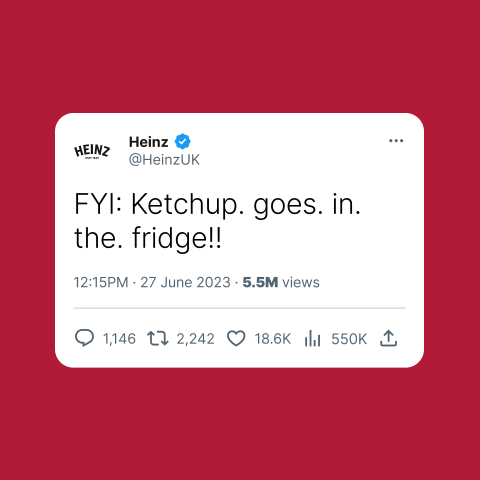 Heinz UK tweet stating ‘FYI: Ketchup. goes. in. the. fridge!!’ shown on a red background.