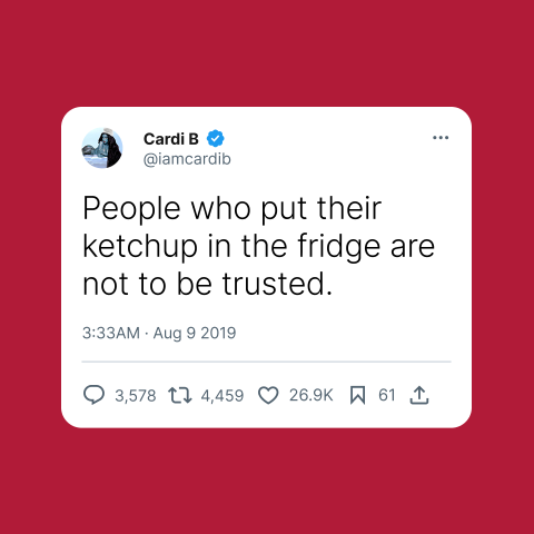 Cardi B tweet stating ‘People who put their ketchup in the fridge are not to be trusted.’